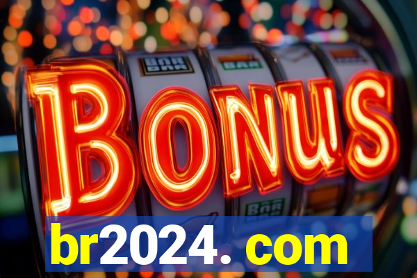 br2024. com